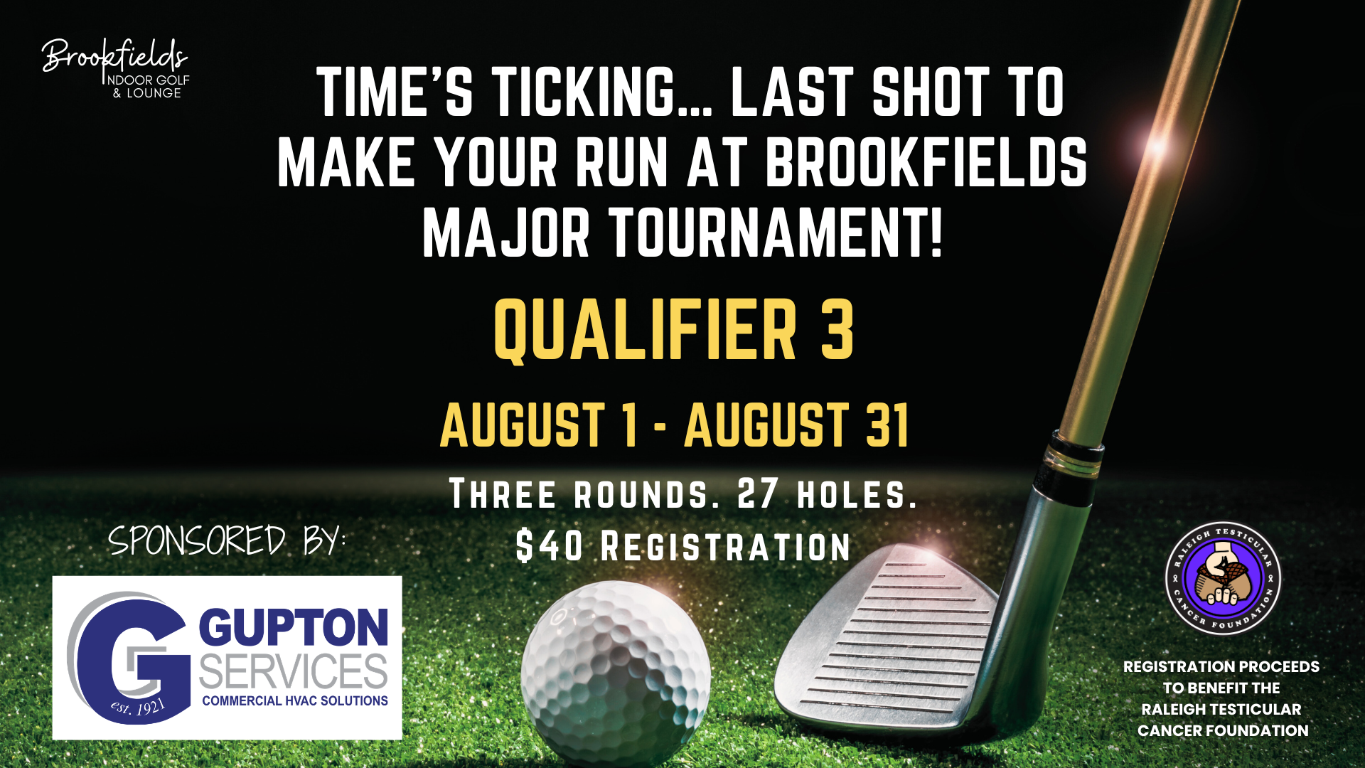 Poster advertising Brookfields Indoor Golf & Lounge tournament: Qualifier 3, Aug 1–31, three rounds, 27 holes, $40 registration, proceeds to Raleigh Foundation.